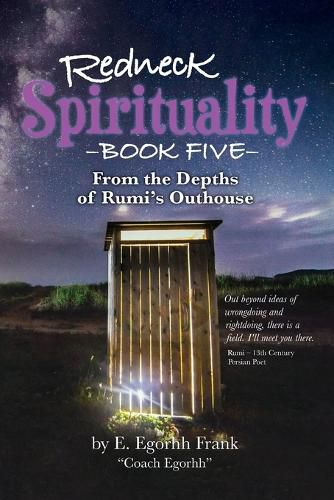 Cover image for Redneck Spirituality Book Five From the Depths of Rumi's Outhouse