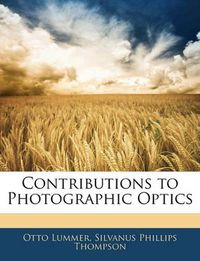 Cover image for Contributions to Photographic Optics