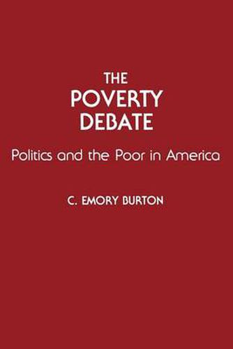 Cover image for The Poverty Debate: Politics and the Poor in America