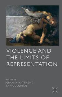 Cover image for Violence and the Limits of Representation