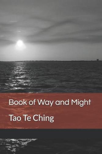 Cover image for Book of Way and Might: Tao Te Ching