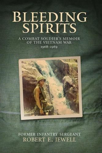 Cover image for Bleeding Spirits: A Combat Soldier's Memoir of the Vietnam War, 1968-1969