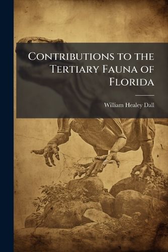Cover image for Contributions to the Tertiary Fauna of Florida