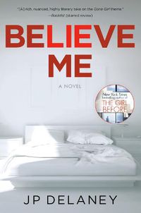 Cover image for Believe Me: A Novel