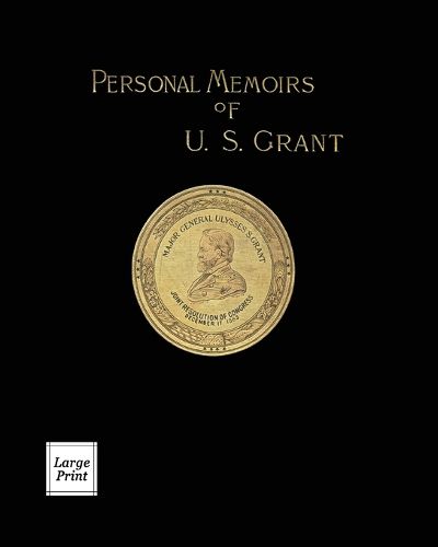 Cover image for Personal Memoirs of U.S. Grant Volume 1/2: Large Print Edition