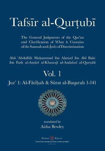 Tafsir al-Qurtubi - Vol. 1: Juz' 1: Al-F&#257;ti&#7717;ah & S&#363;rat al-Baqarah 1-141