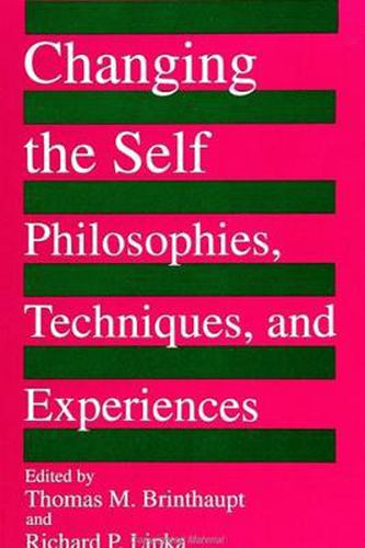 Cover image for Changing the Self: Philosophies, Techniques, and Experiences