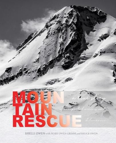 Cover image for Mountain Rescue: A True Story of Unexpected Mercies and Deliverance