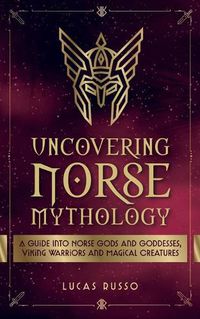 Cover image for Uncovering Norse Mythology