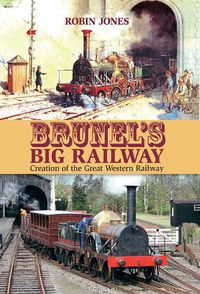 Cover image for Brunel's Big Railway