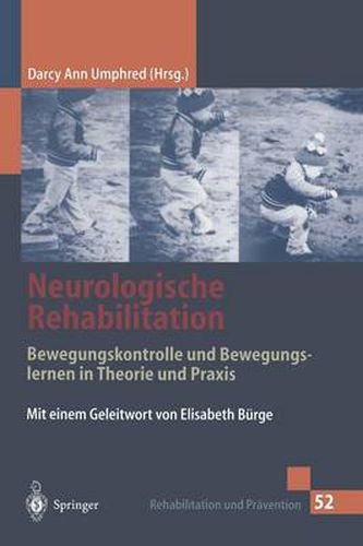 Neurologische Rehabilitation: Bewegungskontrolle Und Bewegungslernen in Theorie Und Praxis