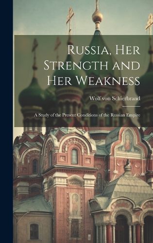 Cover image for Russia, Her Strength and Her Weakness