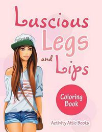 Cover image for Luscious Legs and Lips Coloring Book