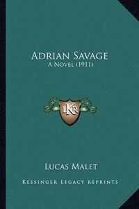 Cover image for Adrian Savage: A Novel (1911)