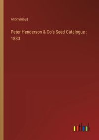 Cover image for Peter Henderson & Co's Seed Catalogue