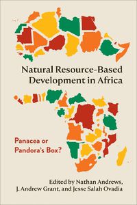 Cover image for Natural Resource-Based Development in Africa: Panacea or Pandora's Box?