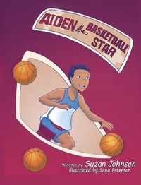 Cover image for Aiden, the Basketball Star!