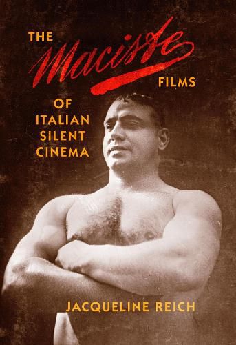 Cover image for The Maciste Films of Italian Silent Cinema