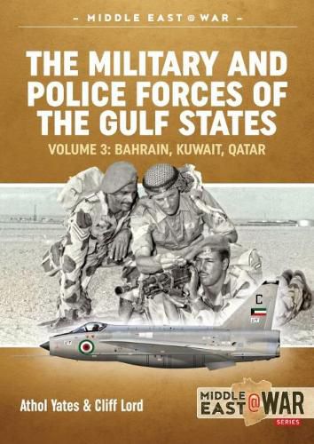 Cover image for The Military and Police Forces of the Gulf States Volume 3