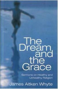 Cover image for The Dream and the Grace