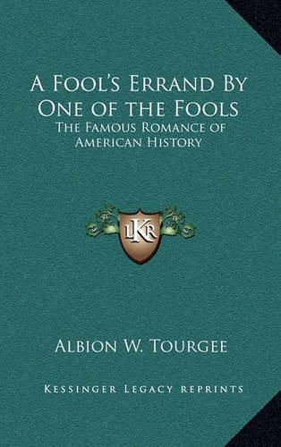 Cover image for A Fool's Errand by One of the Fools: The Famous Romance of American History