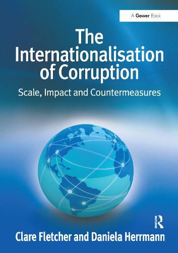 Cover image for The Internationalisation of Corruption: Scale, Impact and Countermeasures