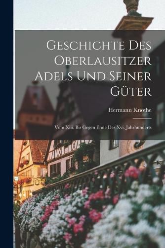 Cover image for Geschichte Des Oberlausitzer Adels Und Seiner Gueter