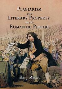 Cover image for Plagiarism and Literary Property in the Romantic Period