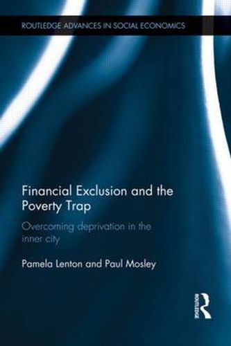 Financial Exclusion and the Poverty Trap: Overcoming Deprivation in the Inner City