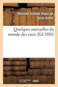 Cover image for Quelques Merveilles Du Monde Des Eaux