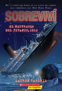 Cover image for Sobrevivi El Naufragio del Titanic, 1912 (I Survived the Sinking of the Titanic, 1912): Volume 1