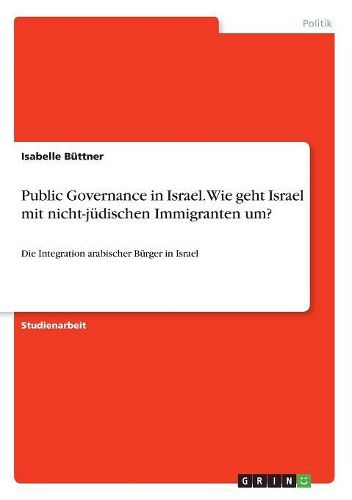Cover image for Public Governance in Israel. Wie geht Israel mit nicht-juedischen Immigranten um?