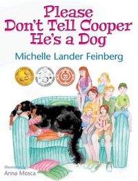 Cover image for Please Don't Tell Cooper He's a Dog, Book 1 of the Cooper the Dog series (Mom's Choice Award Recipient-Gold)