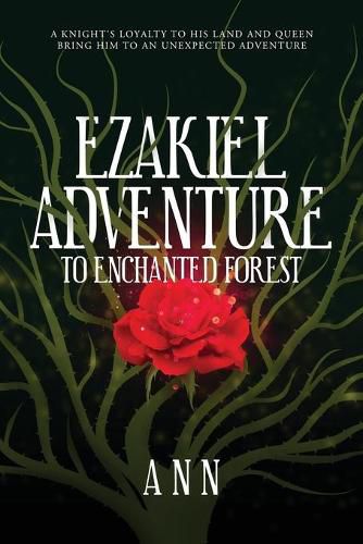 Ezakiel Adventure To Enchanted Forest: A Knight's Loyalty to His Land and Queen Bring Him to an Unexpected Adventure