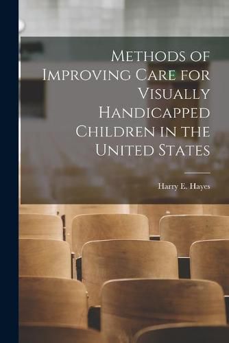 Cover image for Methods of Improving Care for Visually Handicapped Children in the United States