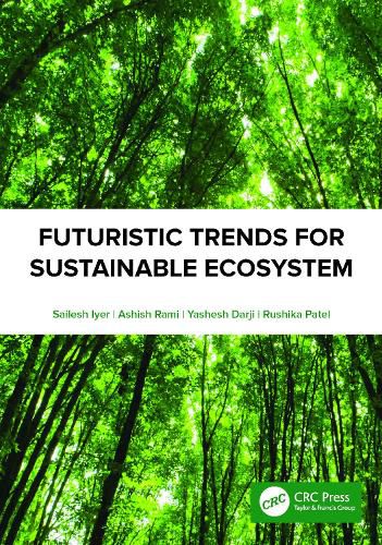 Cover image for Futuristic Trends for Sustainable Ecosystem: Proceedings of the Multidisciplinary International Conference on Futuristic Trends for Sustainable Ecosystem (FTSE 2021), August 26-28th 2021, Ahmedabad, India