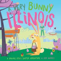 Cover image for Very Bunny Illinois: A Prairie State Easter Adventure