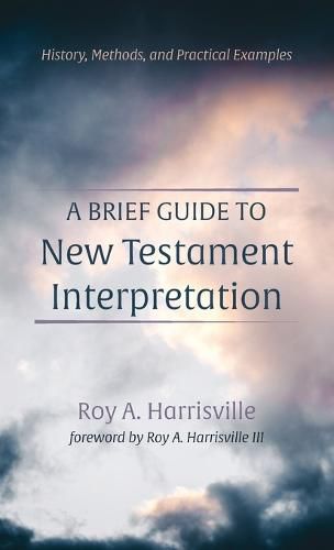 A Brief Guide to New Testament Interpretation: History, Methods, and Practical Examples