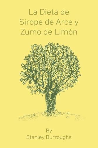 Cover image for La Dieta de Sirope de Arce y Zumo de Limon (The Master Cleanser, Spanish Edition)