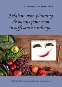 Cover image for J'elabore mon planning de recettes pour mon insuffisance cardiaque