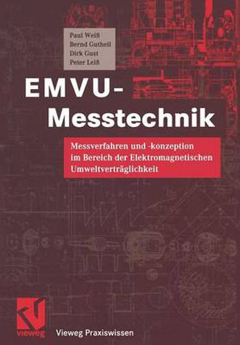 EMVU-Messtechnik: Messverfahren und -konzeption im Bereich der Elektromagnetischen Umweltvertraglichkeit