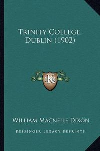 Cover image for Trinity College, Dublin (1902)
