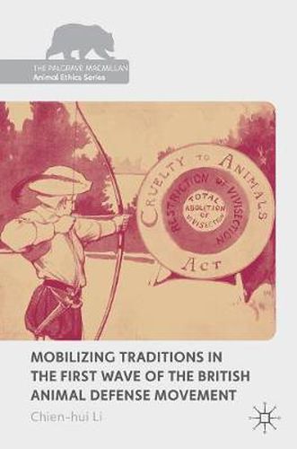 Cover image for Mobilizing Traditions in the First Wave of the British Animal Defense Movement