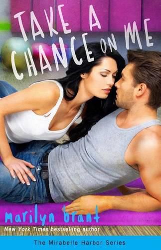 Cover image for Take a Chance on Me (Mirabelle Harbor, Book 1)