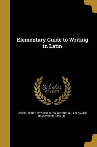 Cover image for Elementary Guide to Writing in Latin