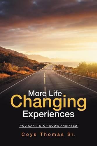 Cover image for More Life Changing Experiences: You Can't Stop God's Anointed
