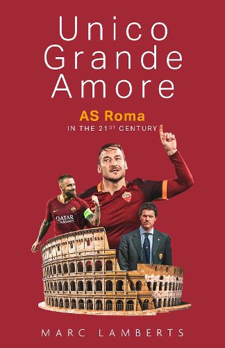 Cover image for Unico Grande Amore: As Roma in the 21st Century