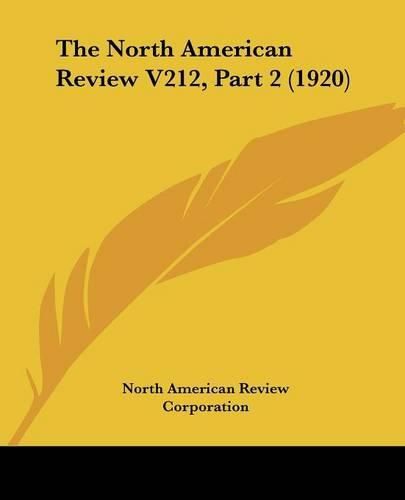 The North American Review V212, Part 2 (1920)