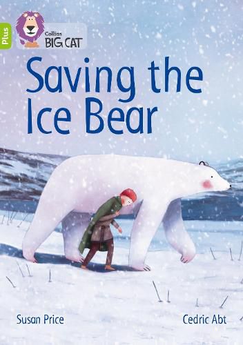 Cover image for Saving the Ice Bear: Band 11+/Lime Plus