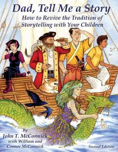 Dad, Tell Me a Story: How to Revive the Tradition of Storytelling with Your Children